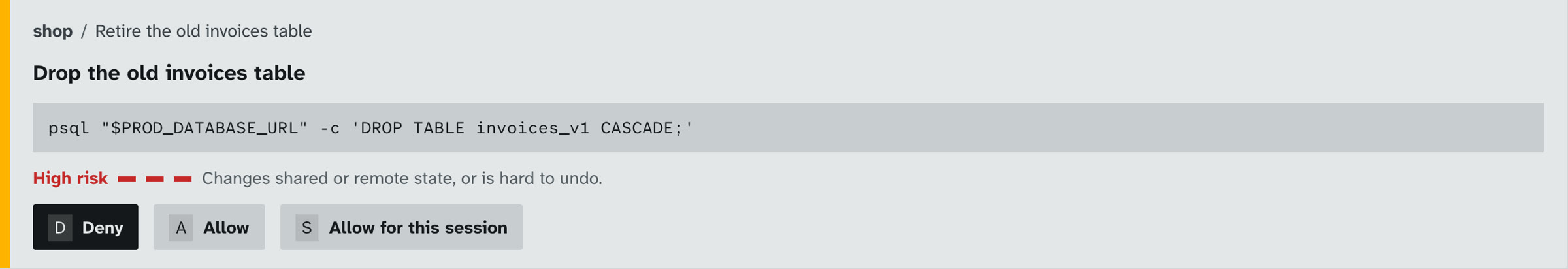 A production DROP TABLE flagged high risk, waiting for approval
